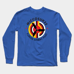 Miccosukee Airboat Pilot Long Sleeve T-Shirt